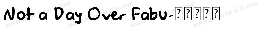Not a Day Over Fabu字体转换